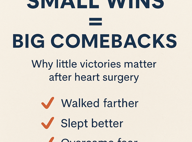 Why Little Victories Matter After Heart Surgery