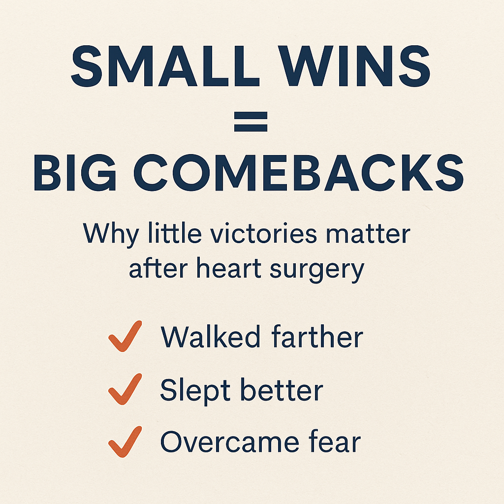 Why Little Victories Matter After Heart Surgery